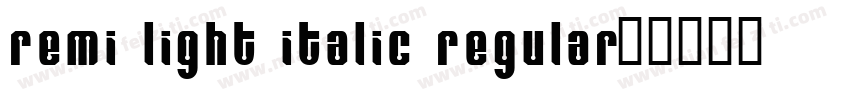 Remi Light Italic Regular字体转换